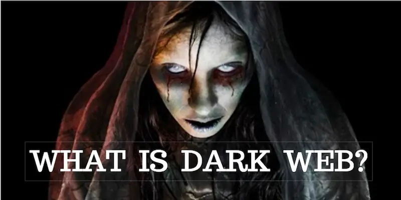 What is Dark Web and How to access this scary part of internet?