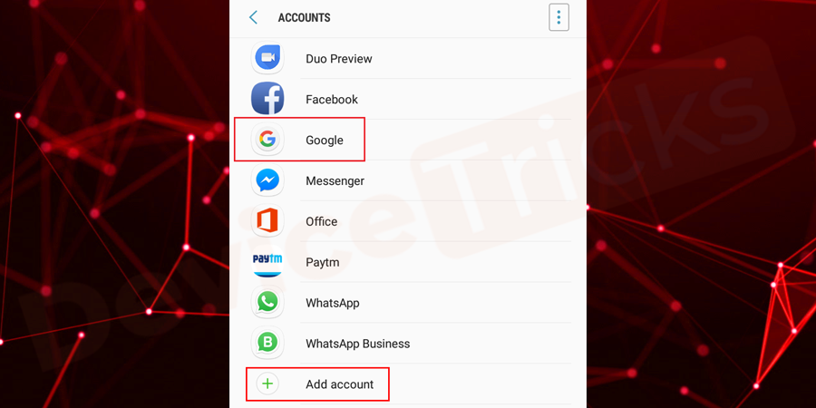 Wait! The process is not yet finished. Go back to the ‘Settings’ section once again and follow the above process to add ‘Account’ again after removing the issue.