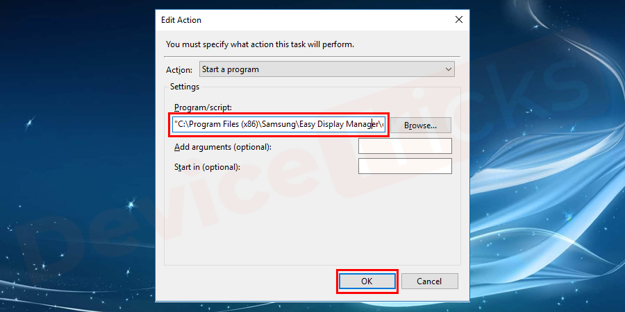 Just cross-check the Program/ Script location. If it’s containing " symbol at the beginning and end of the path then remove it and if not containing then add the “ symbol and then click on the OK button.