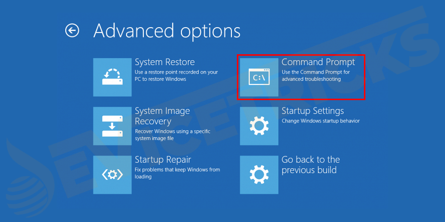 Now the Advanced options screen will open and click Command Prompt (Use the Command Prompt for advanced troubleshooting).