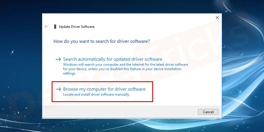 Under Update driver select second option Browse my computer for driver software.