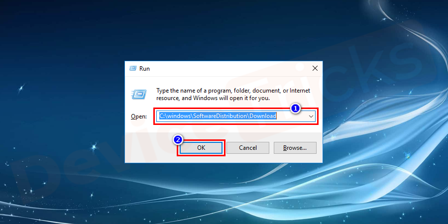 type ‘C:\windows\SoftwareDistribution\Download’ in the box and click on the ‘OK’ button