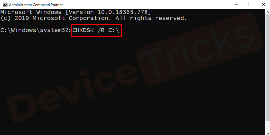 Type the command CHKDSK /R C:\ and press Enter.