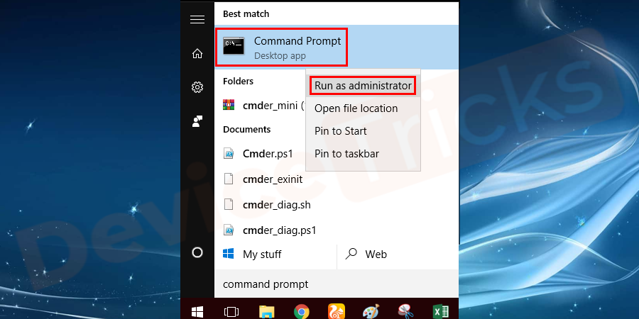 Now go to the Start menu and type cmd. Right-click Command Prompt from the results and click Run as Administrator.