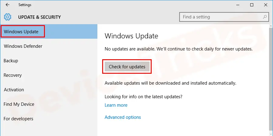 Select Windows Update and click on the check for updates button. It helps to check any latest version of Windows 10 or updates available for your computer.