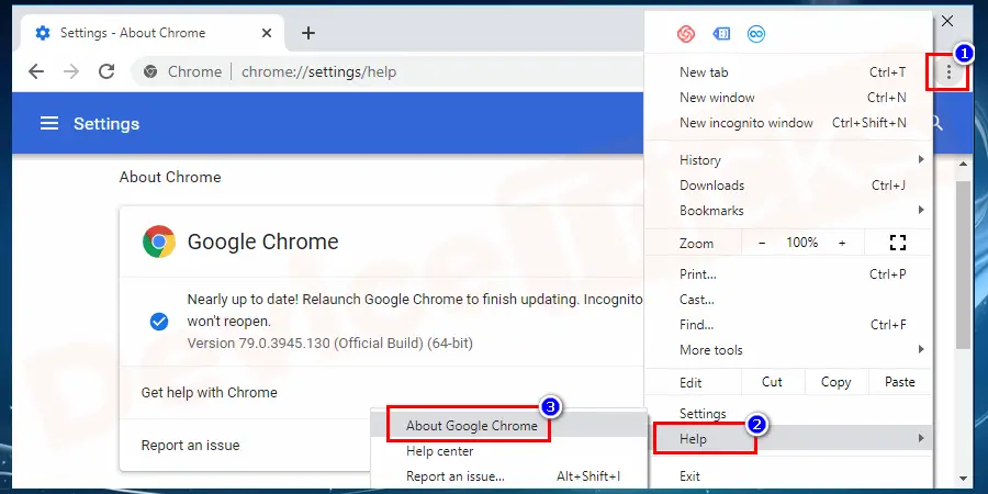 Now navigate to Help> About Google Chrome. And here, you can find update Google Chrome. If not found then you are up to date.