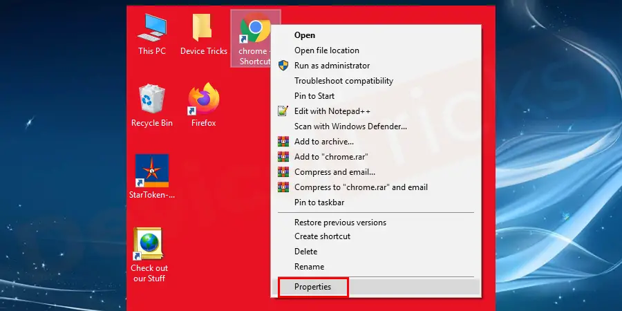 Right-click on the Chrome shortcut and select properties