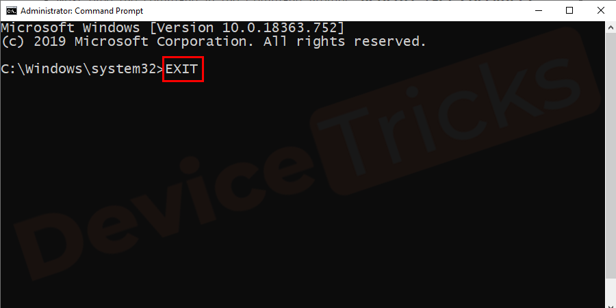 type EXIT. Press the Enter key.