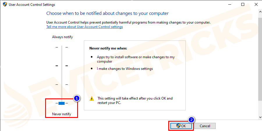 Now choose Never Notify and click on the OK button and close Control Panel.