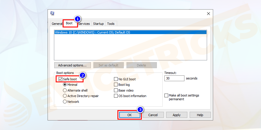 Tick mark the box next to Safe Boot and click OK to proceed further.