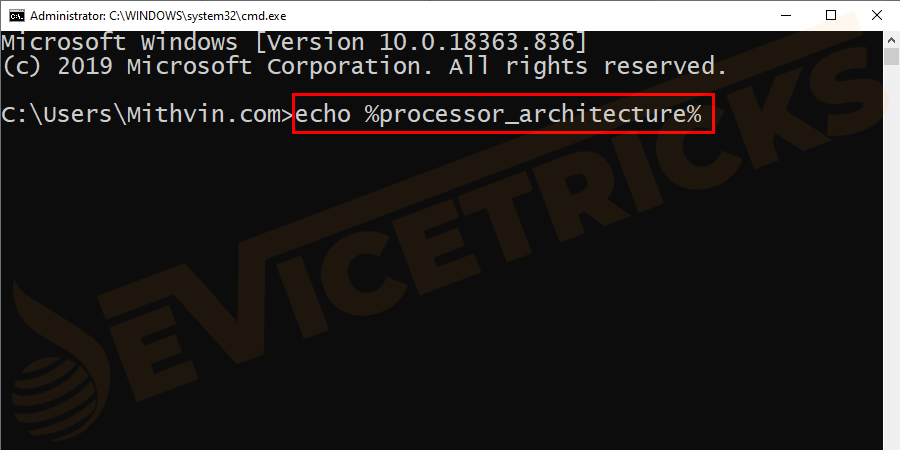 Once the window opens type echo %processor_architecture% and hit Enter.