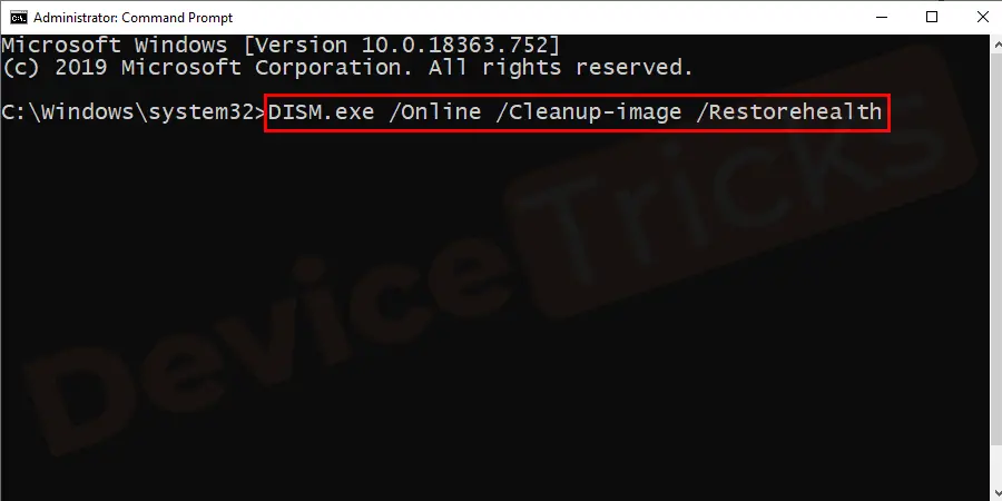 A new window opens of command prompt as administrator. Type the following command dism.exe /online /cleanup-image /restorehealth. Use the above command if you are using Windows 8 or 10 else directly go with the SFC scan.