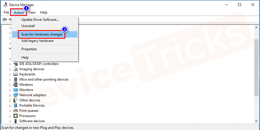 After opening the panel, Navigate to the menu section and click on the Action tab and choose to Scan for Hardware Changes.