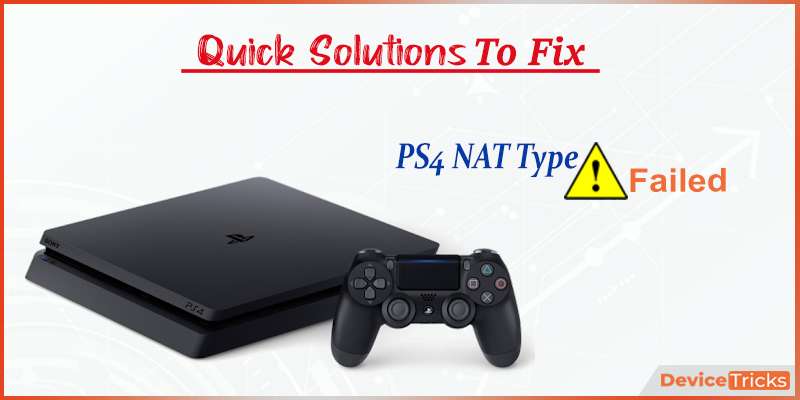 How to Fix PS4 NAT Type Failed ?