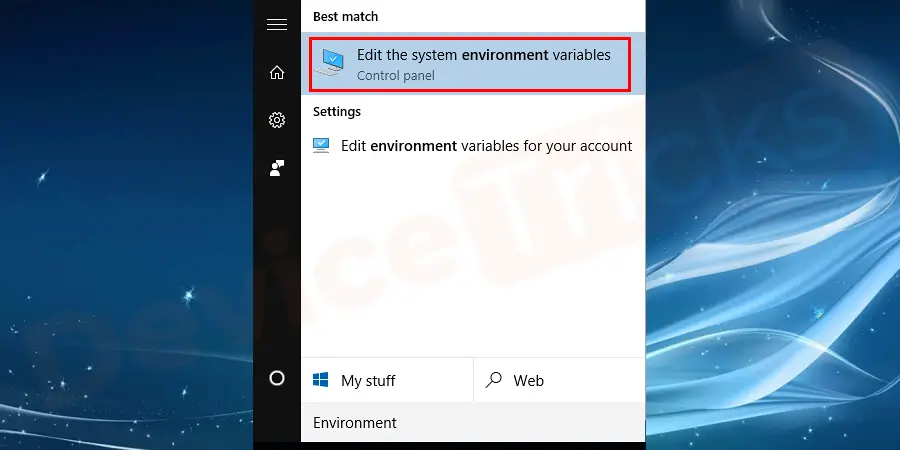 Click on the Start menu and search for the Environment and click on the “Edit the system environment variables”.