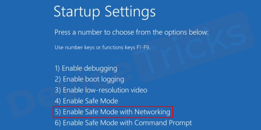 Press F5 to Go to Safe Mode with Networking.