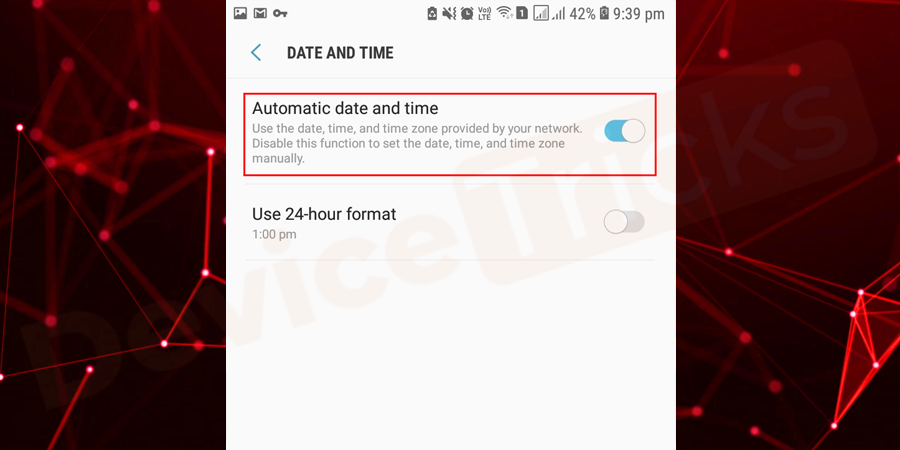Now, enable ‘Automatic date and time provided by the Network'.