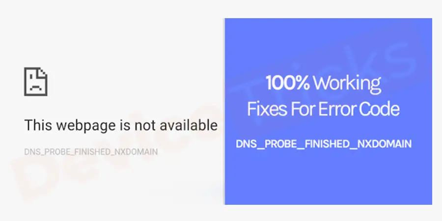 How to Fix DNS_PROBE_FINISHED_NXDOMAIN Error?