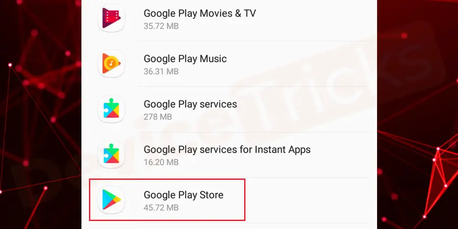 Now after that, you will find the list of apps, scroll down the page and select ‘Google Play Service’.