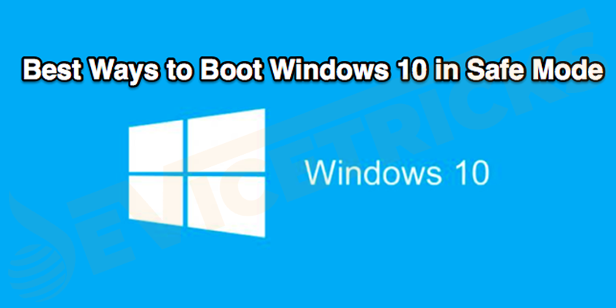 How to Boot Windows 10 in Safe Mode?