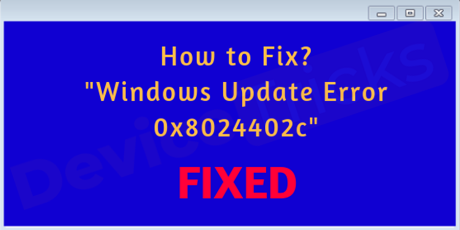 Windows Update Error 0x8024402c