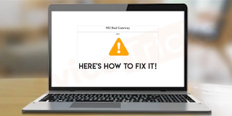 How to Fix 502 Bad Gateway errors as a web developer?