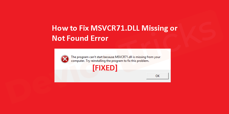 How to Fix MSVCR71.DLL is Missing Error?