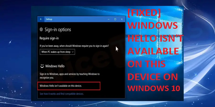How to Fix Windows Hello isn't Working?