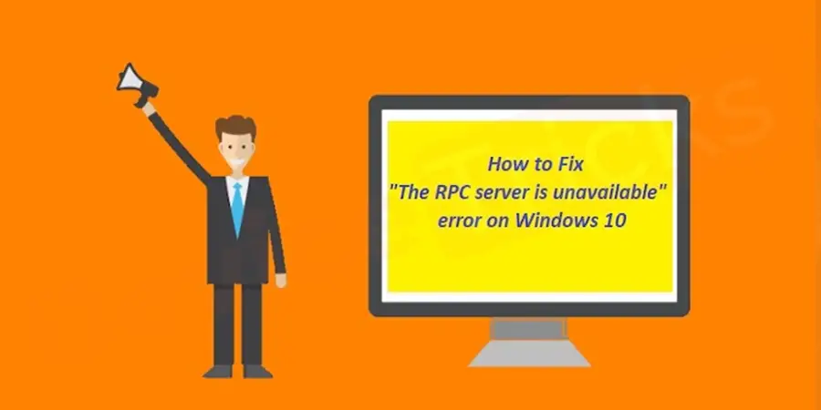 How to Fix “The RPC Server is unavailable“ Error in Windows 10?