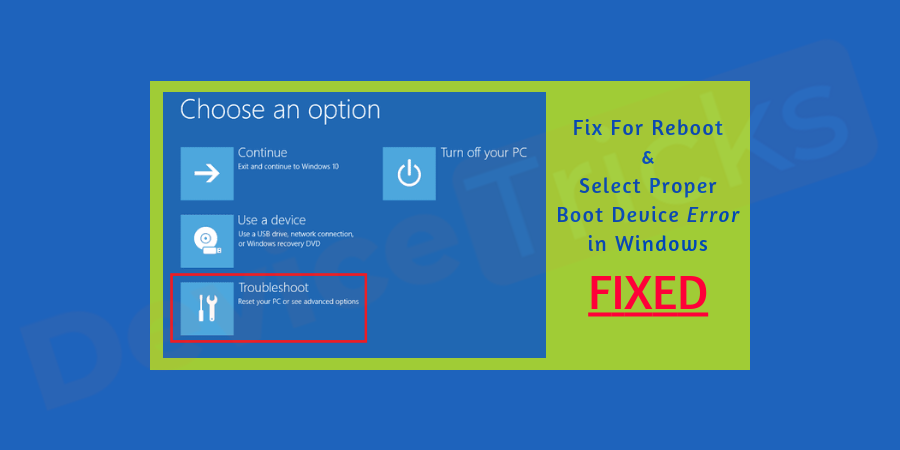 How to fix ‘Reboot and select proper boot device’ or 'Insert Boot Media in selected Boot device and press a key' error in Windows?