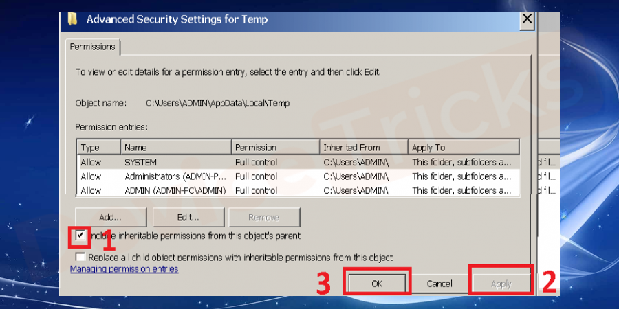 On the next screen mark “Include inheritable permissions from this object’s parent” with a tick. Finally, click on the apply button and later click on the Ok button.