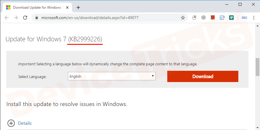 In Windows 10, you can choose particular updates to install. You have to install KB2999226. In Windows 7, there is no option to choose and you have to click on the install updates to install all the updates.