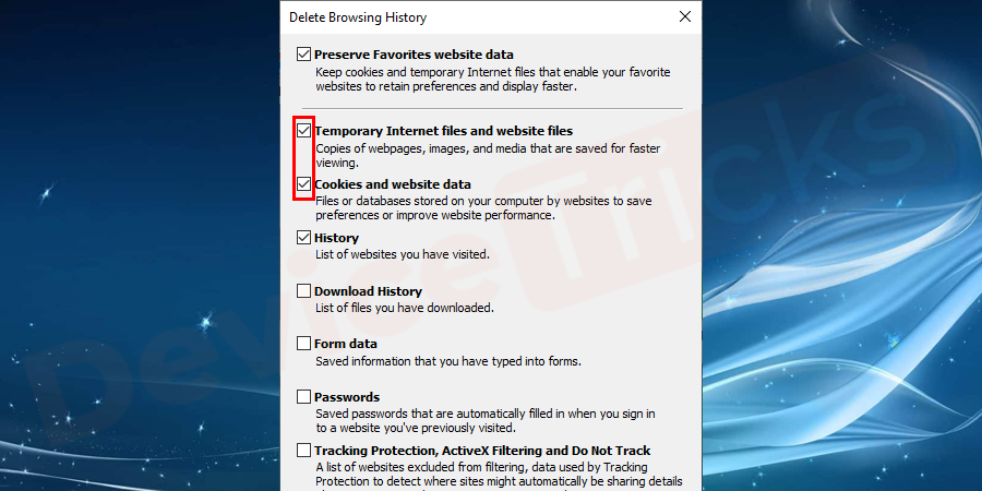 Now that the Delete Browsing History window appears on your screen, ensure that you uncheck every option except 'Temporary Internet files' as well as 'website files'.