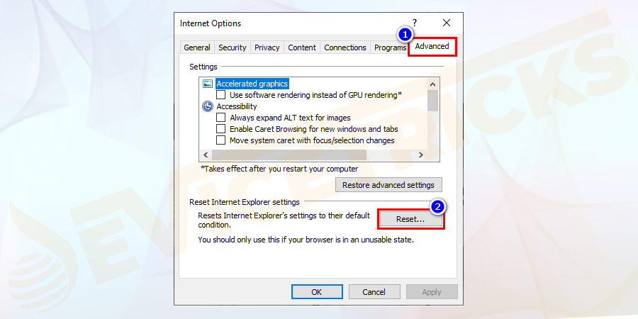 Now go to the Advanced tab and then click Reset.