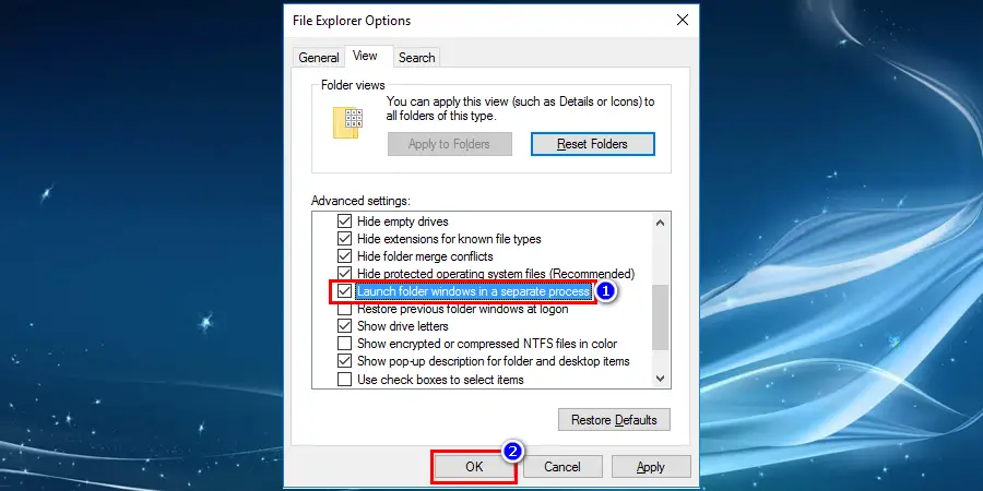 Click on the box next to "Launch folder windows in a separate process" and press OK to save the changes to fix Windows File Explorer keeps crashing
