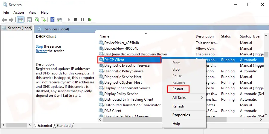Navigate to DHCP client option and Right-click on it. Select the Restart-Service option.