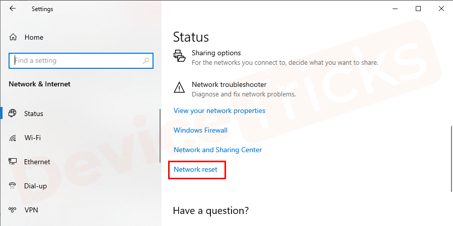 Scroll down and locate the Network Reset option (You can reset your network component to default. Sometimes you need to reinstall certain network software).