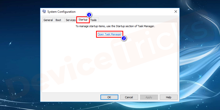 click on the Startup tab and click Open Task Manager.