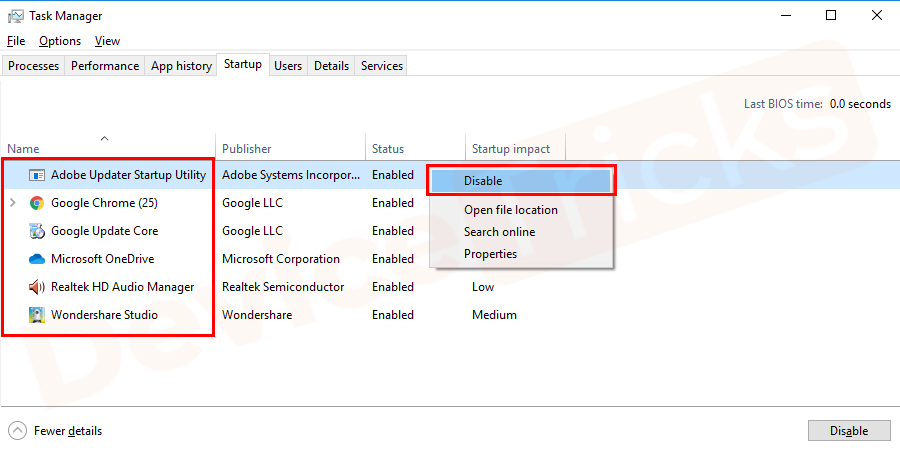 Go to the Startup tab in “Task Manager” and then select each startup item and click on “Disable”.