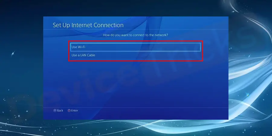 If you are using a WiFi then select Use WiFi or if you are connecting to an Ethernet then select Use a LAN cable.
