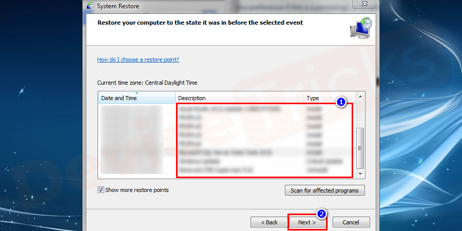 You will get a list of all the restore points are listed. Select the desired restore point you want to use and click Next.