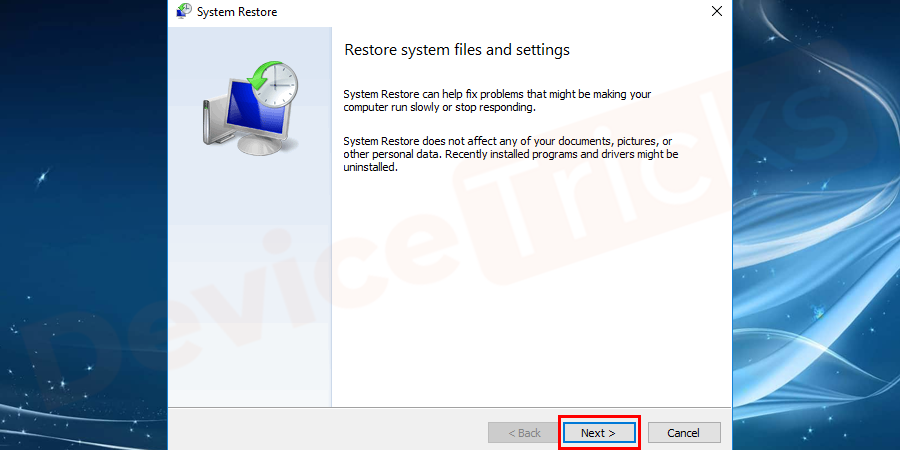 In the next screen, you will get the option to choose the restore files, if you have created it earlier. Just choose the one and then click on the Next button to step ahead.