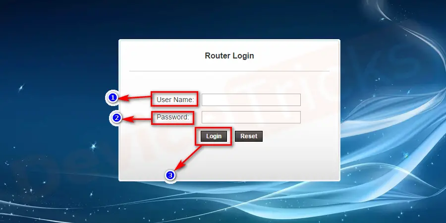 The browser will direct you to the Router Login page and here, you will have to provide the correct credentials of the Router. After filling the details, click on the ‘Login’ button.