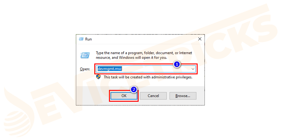Type ‘devmgmt.msc’ in the box and hit Enter.