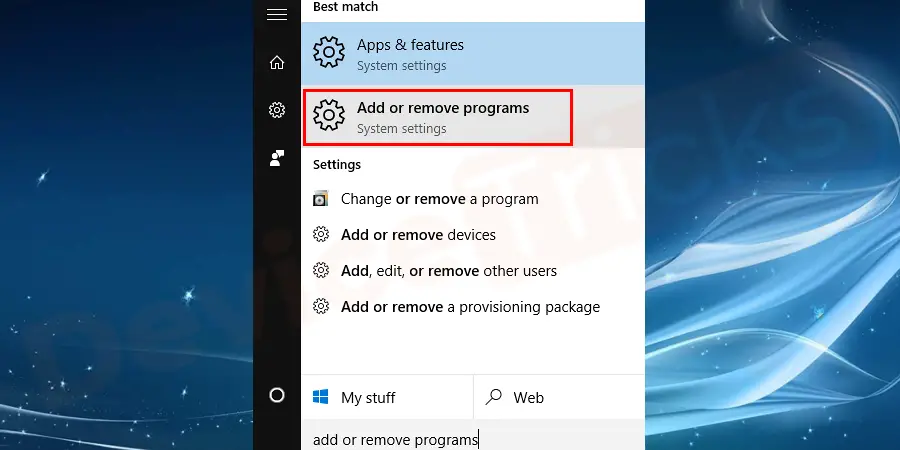 Go to start menu or click Windows logo key. Search for add or remove programs on the search bar and select the option as shown in the figure.