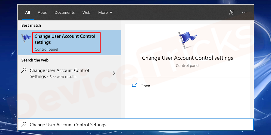 Press Windows+S keys to launch the search box, and type UAC or Change User Account Control Settings. Open the Change User Account Control Settings option from the search result.