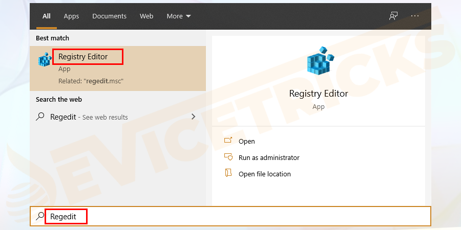 Click on the start button and go to the search box and type “Regedit” and press enter.
