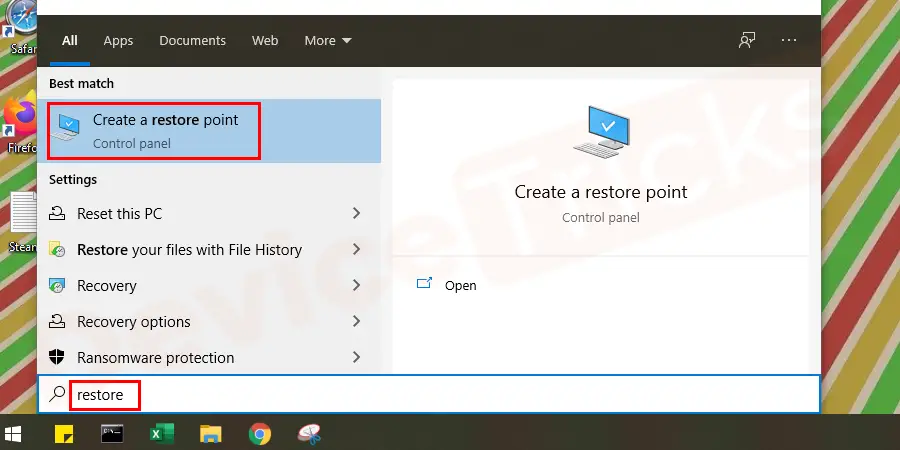 Open the search box in Windows and type restore and click Create a restore point from the search results to open the System Properties window.
