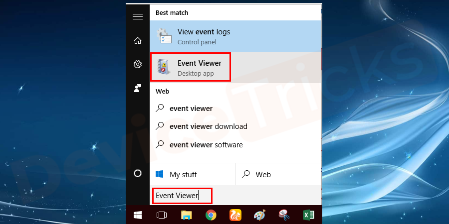 Search for Event Viewer in the start menu and run the program