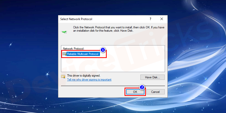 Select the Reliable Multicast Protocol option and click Ok to install the Protocol.